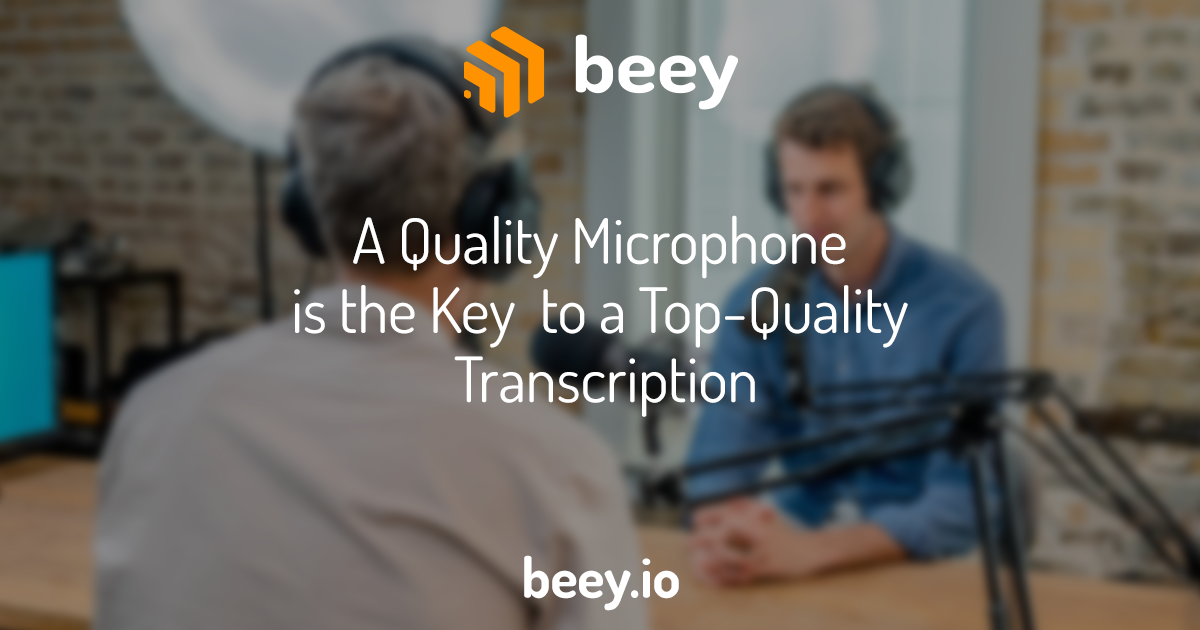 A Quality Microphone is the Key to a Top-Quality Transcription